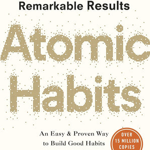 Atomic Habits: Tiny Changes, Remarkable Results